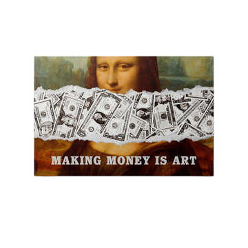 MAKING MONEY IS ART