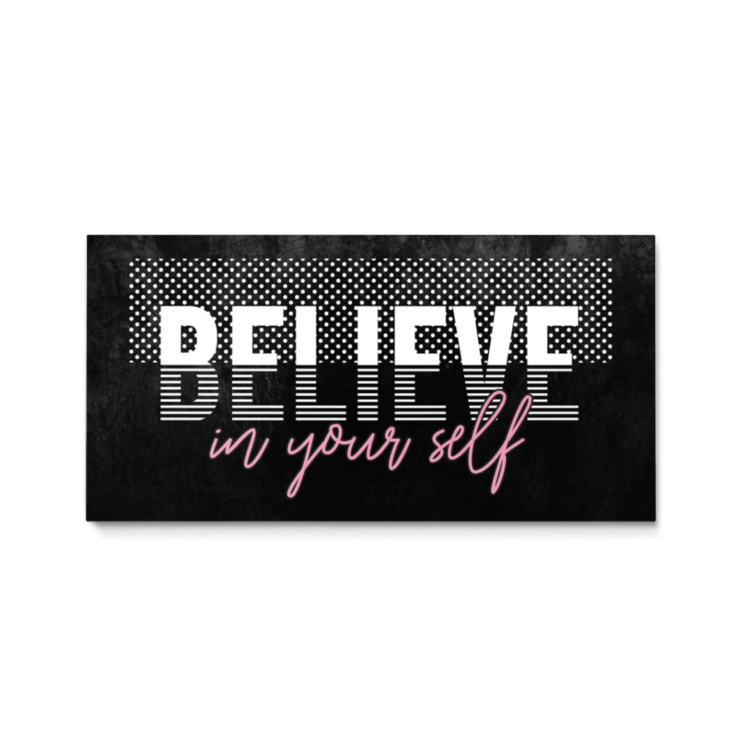 Discover Motivational Canvas Art, Believe in your self Canvas Art | Modern Motivational Canvas Wall Art, BELIEVE IN YOUR SELF by Original Greattness™ Canvas Wall Art Print