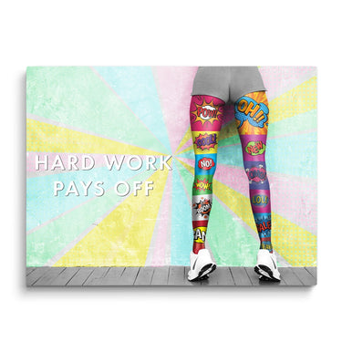 Discover Inspirational Canvas Art, Hard Work Pays Off Quote Sign Women Sexy Legs Cartoon Pop Art, HARD WORK PAYS OFF by Original Greattness™ Canvas Wall Art Print