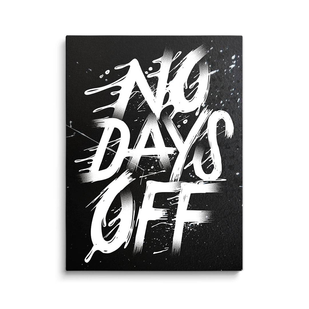 Discover Motivational Canvas Art, No Days Off - Black & White Quote Sign Canvas Art, NO DAYS OFF BLACK & WHITE by Original Greattness™ Canvas Wall Art Print