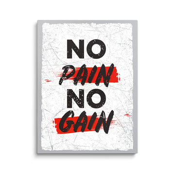 NO PAIN NO GAIN